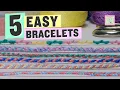 5 easy friendship bracelets - beginner friendly tutorial