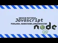 Javascript Publish Subscribe and UnSubscribe