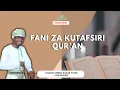 Download Lagu FANI ZA KUTAFSIRI QUR'AN || USTADH AHMED BAKAR FOUM || KIEMBE SAMAKI ZANZIBAR || 02/07/2025.