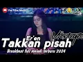 Download Lagu BREAKBEAT TERBARU TAKKAN PISAH - Eren || DUGEM TERBARU|| Breakbeat full melodi terbaru 2024