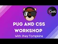 Pug and CSS Workshop with Jhey