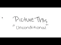 Download Lagu Picture This - Unconditional (Lyric Video)