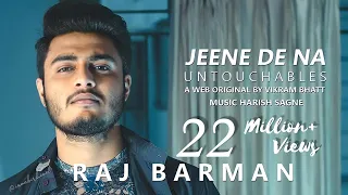 Jeene De Na | Untouchables | Raj Barman | Harish Sagne | A Web Original  By Vikram Bhatt