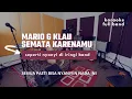 Download Lagu SEMATA KARENAMU (KARAOKE FULL BAND) MARIO G KLAU (NADA D PASTI PAS)