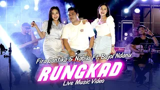 fira cantika u0026 nabila ft bajol ndanu rungkad official music video live version