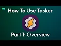 How To Use Tasker Part 1 - Overview Tasker MationX