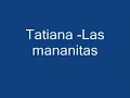 Tatiana - Las mananitas
