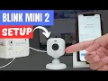 Blink Mini 2 camera setup Easy Step-By-Step Process with Demo