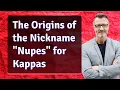 The Origins of the Nickname Nupes for Kappas