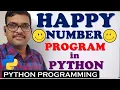 HAPPY NUMBER PROGRAM IN PYTHON PROGRAMMING PYTHON PROGRAMMING
