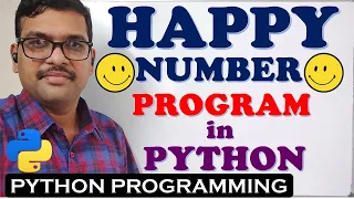 HAPPY NUMBER PROGRAM IN PYTHON PROGRAMMING PYTHON PROGRAMMING
