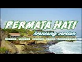 Download Lagu PERMATA HATI - telingaku ini ingin mendengar tangismu - kroncong version #kroncong #permatahati