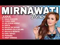 Download Lagu MIRNAWATI || FULL ALBUM || DANGDUT LAWAS || PALING HITS || DANGDUT PALING ENAK DI DENGAR