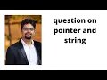 question on pointer and string