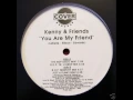 Kenny \u0026 Friends - You Are My Friend (The BOP Disco Mix) Kenny Bobien