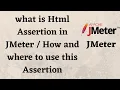 what is Html Assertion in JMeter How and where to use html Assertion