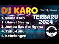 Download Lagu DJ KARO TERBARU 2024 - REMIX LAGU KARO TERBARU 2024