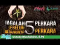 Download Lagu Khutbah Jum'at (Jagalah 5 perkara sebelum datangnya 5 perkara) - Ustadz Mushobirin S.Pd.