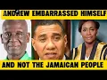 Lagu Andrew disgracing himself. Not Jamaicans 