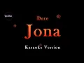 Lagu Dere - Jona (Karaoke Version by QraOke)