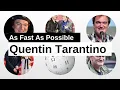 Quentin Tarantino As Fast As Possible