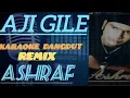 Download Lagu AJI GILE//Ashraf(Karaoke Dangdut Remix) Terbaru 2025