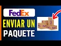 Como ENVIAR un PAQUETE por Fedex - Guia Completa