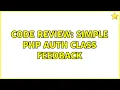 Code Review Simple PHP Auth Class feedback 3 Solutions