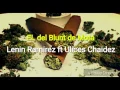 El del Blunt de Mota - Lenin Ramirez ft Ulices Chaidez