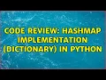 Code Review HashMap Implementation dictionary in Python 2 Solutions