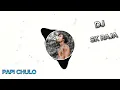 Lagu PAPI CHULO REMIX HARD BASS