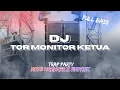 Lagu DJ TOR MONITOR KETUA FULL BASS - MODE NGAWURR x SIMPATIK