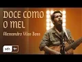 Download Lagu Doce Como O Mel (Clipe Oficial) - Alessandro Vilas Boas | Som do Reino