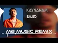 ElMusto - Kaynanam ( Mb Music Remix )