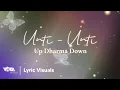 Unti-unti - Up Dharma Down (Official Lyric Visuals)
