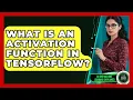 What Is An Activation Function In TensorFlow - AI and Machine Learning Explained