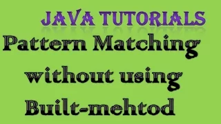 Pattern Matching in Java without using Built-in Method Interview Coding Question