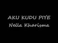 Download Lagu Nella Kharisma - Aku Kudu Piye Lirik