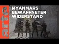 Lagu Myanmar: Die Armee der Rebellen | ARTE Reportage