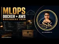 MLOps for Beginners Deploy Your ML Model with Docker AWS Sharad Khare