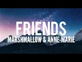 Download Lagu Friends (Lyrics)- Marshmallow \u0026 Anne-Marie