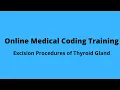 Medical Coding Online Training 60210 60212 60220 60225-Excision Procedures of Thyroid Gland