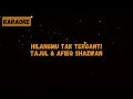 Download Lagu Tajul \u0026 Afieq Shazwan - Hilangmu Tak Terganti [Karaoke]