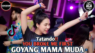 Download TATANDO!! DJ YOU BROKE ME FIRST x GOYANG MAMA MUDA JUNGLEDUTCH | FULL BASS 2021 [ ft @ATHARDEFANO] MP3