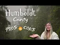 Pros and Cons of Living in Humboldt County