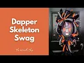 Dapper Skeleton Halloween Swag Tutorial DIY Halloween Door Decor