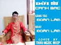 Download Lagu ĐỜI NHƯ CANH BẠC | Sáng tác: Đoàn Lâm | BEAT: Đoàn Lâm | Cover by THAI NGOC HIEP [OFFICIAL AUDIO]