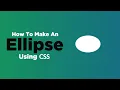 How To Make An Ellipse Using CSS CSS Shapes