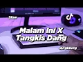 Download Lagu DJ MALAM INI X TANGKIS DANG SLOW ANGKLUNG | VIRAL TIK TOK