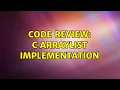 Code Review C ArrayList implementation 2 Solutions